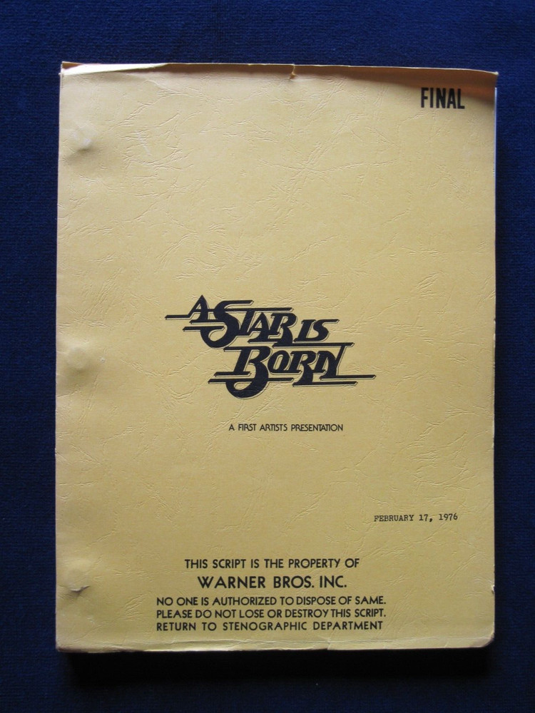 ORIGINAL SCRIPT A STAR IS BORN by JOAN DIDION, JOHN GREGORY DUNNE, FRANK PIERSON