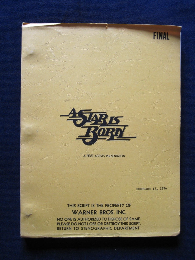 ORIGINAL SCRIPT A STAR IS BORN by JOAN DIDION, JOHN GREGORY DUNNE, FRANK PIERSON