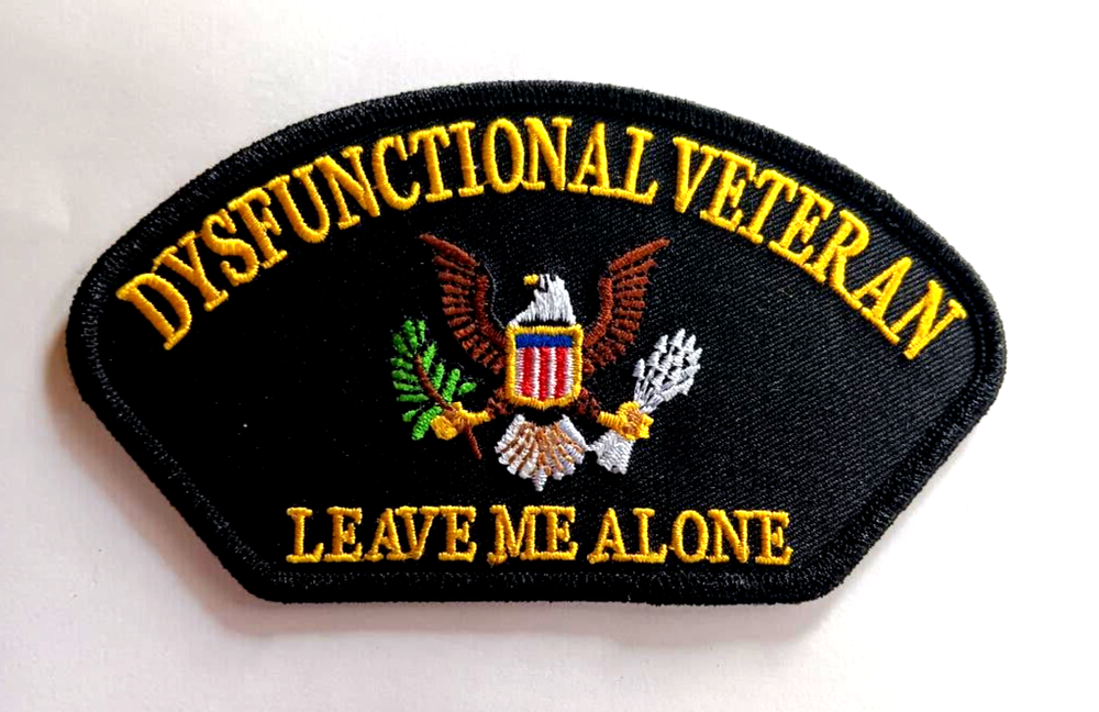 DYSFUNCTIONAL VETERAN LEAVE ME ALONE (5-1/4") Military Cap Patch PM1443 EE