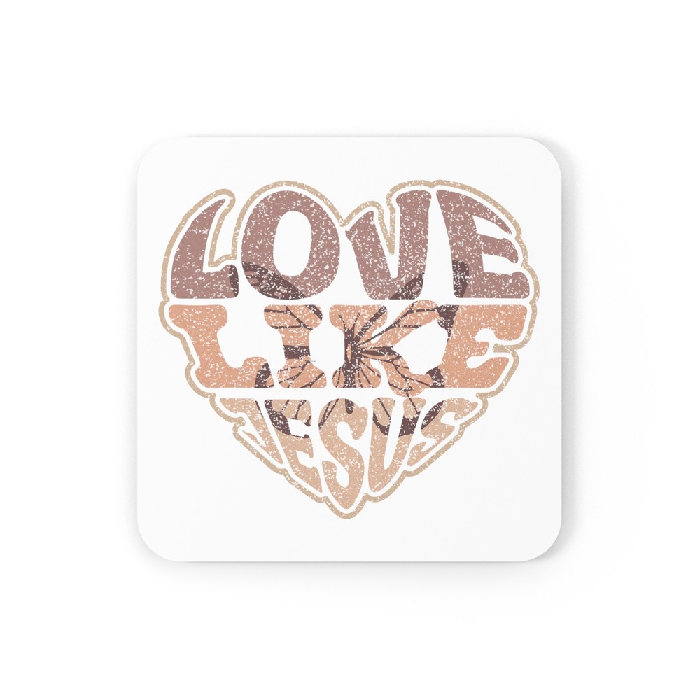 "Love Like Jesus" Cork Back Coaster