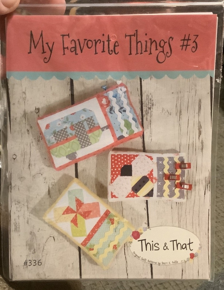 My Favorite Things quilt  pattern #336 by This  & That