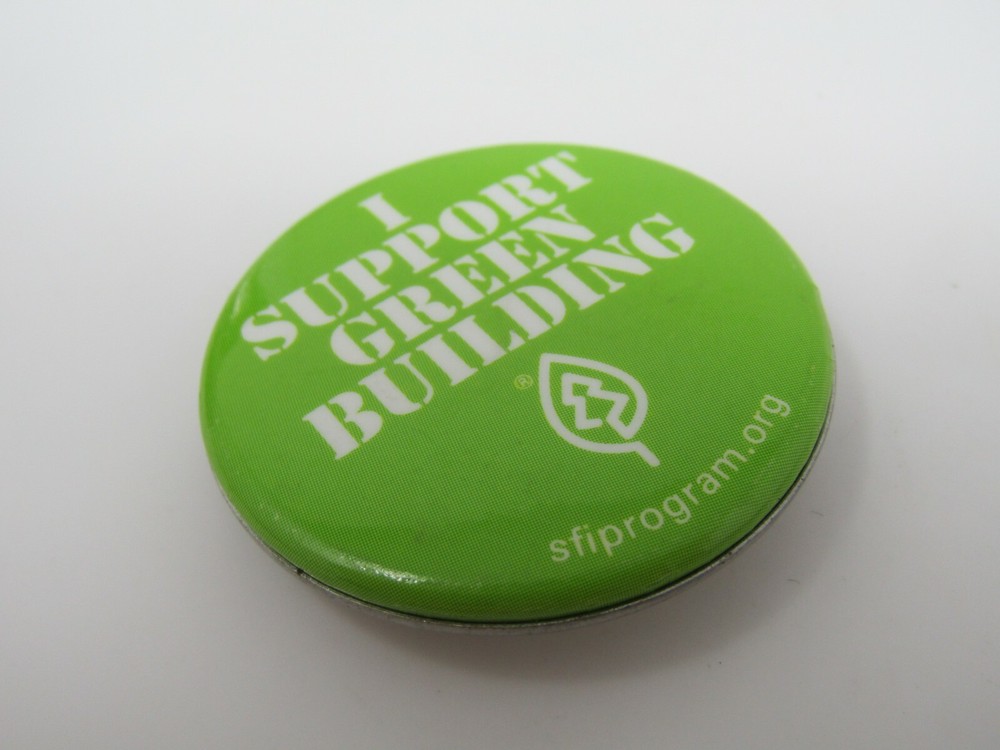 SFI I Support Green Building Pinback Button Environmental Conservation Pin