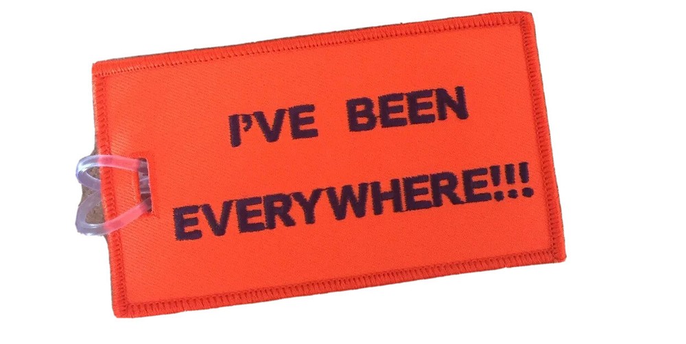 I'VE BEEN EVERYWHERE Luggage Tag