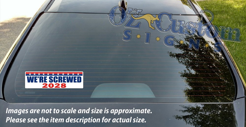 We're Screwed 2028 - Printed Decal / Sticker