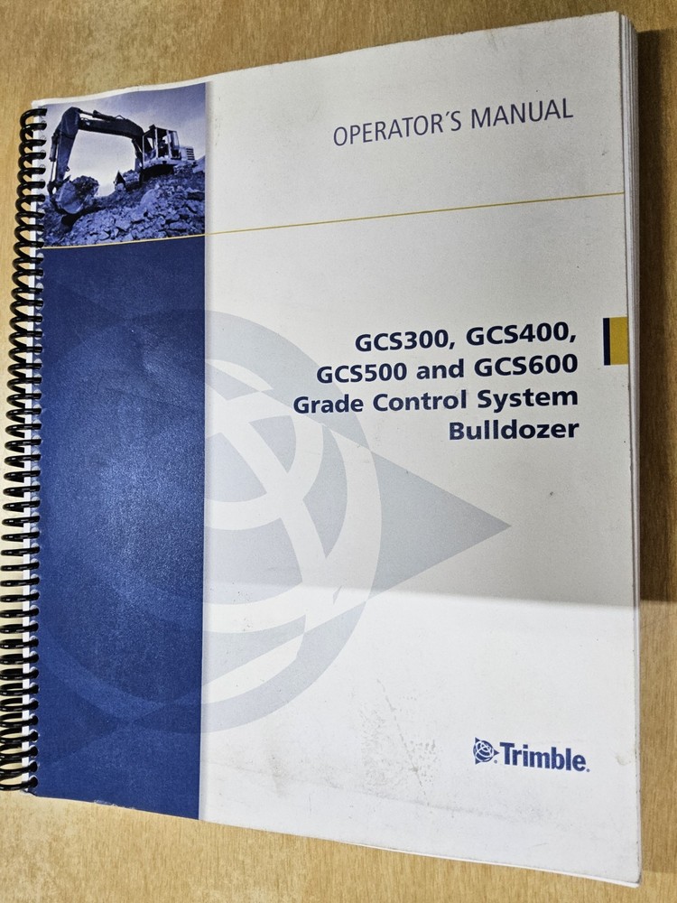 Trimble Operator's Manual,  GCS300, GCS400, GCS500, GCS600 Grade Control System