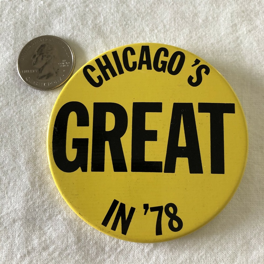 1978 Chicago's Great In 78 Illinois Souvenir Pinback Button #37041