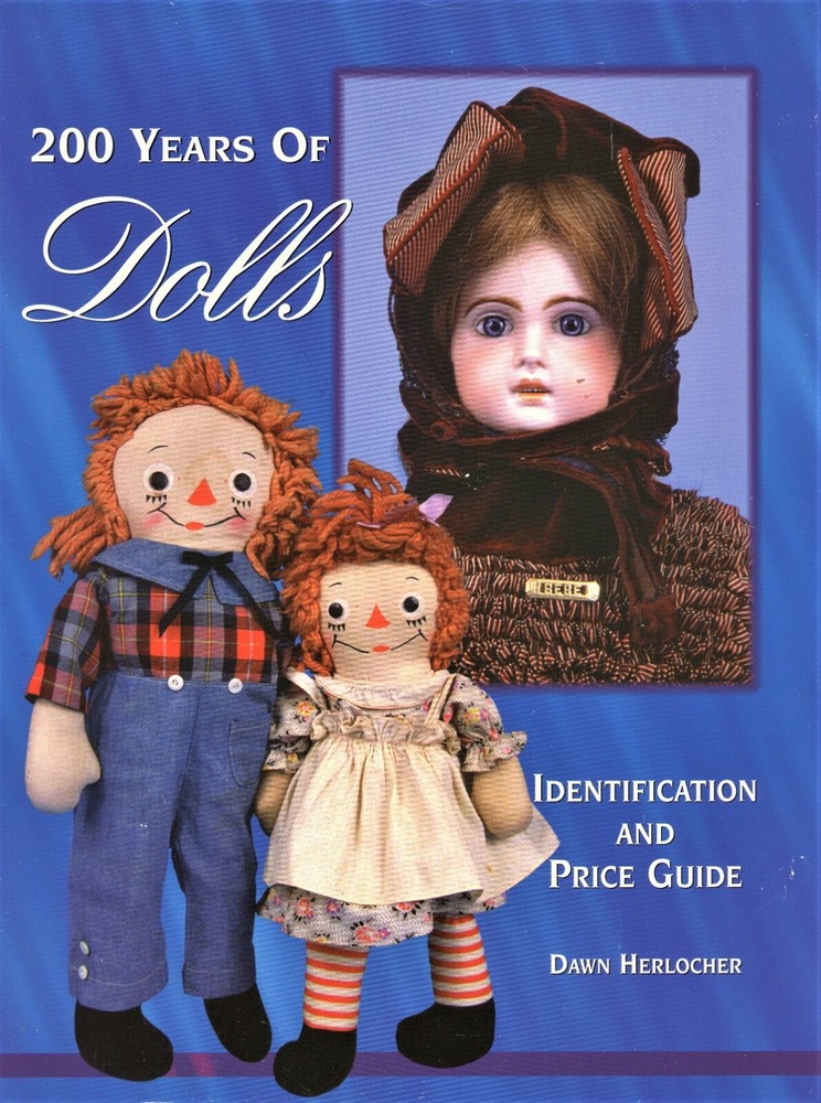 200 Years of Antique Dolls - Identification Types Makers Values / In-Depth Book