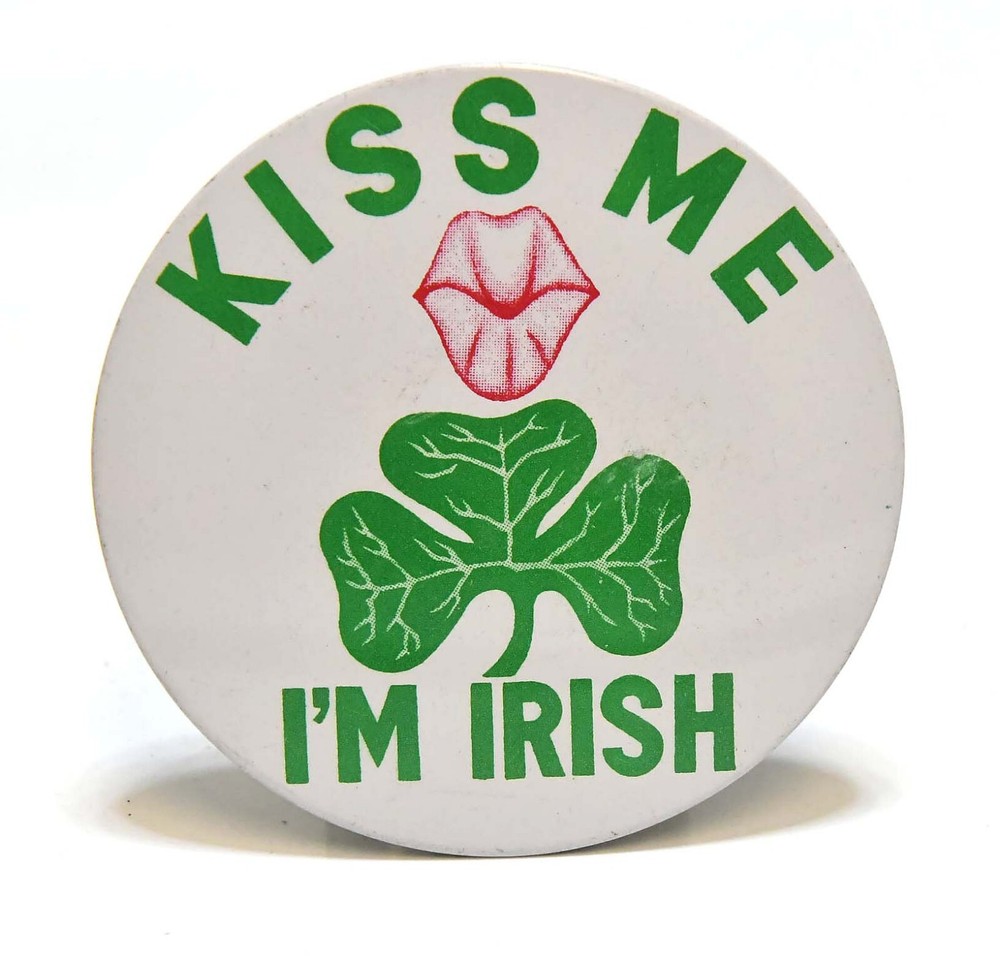 KISS ME I'M IRISH BUTTON PINBACK