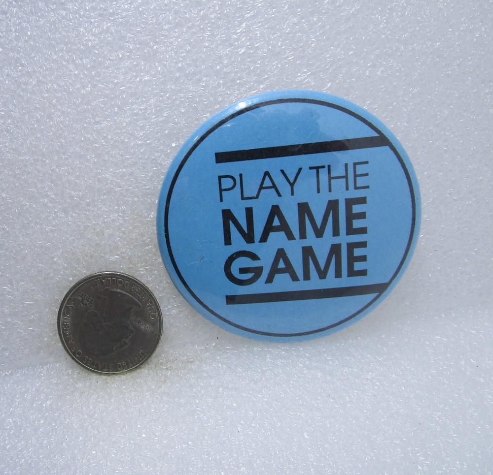 Play The Name Game Button Pin