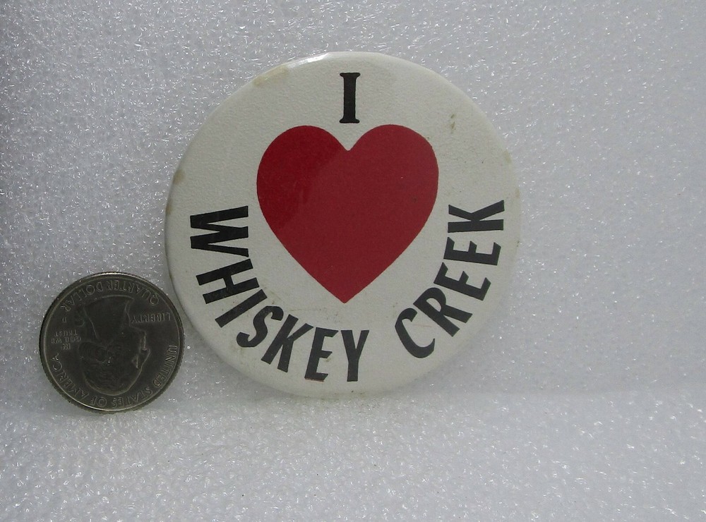 I Love Whiskey Creek Button Pin