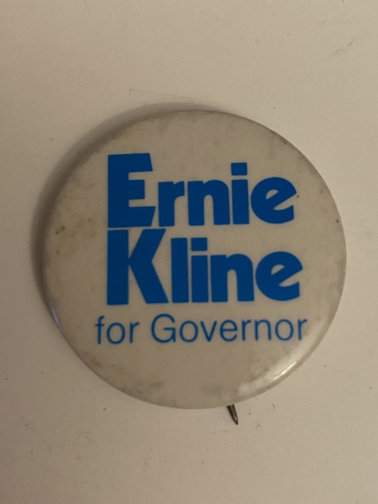 Ernie Kline For Governor Pin Back Button P66