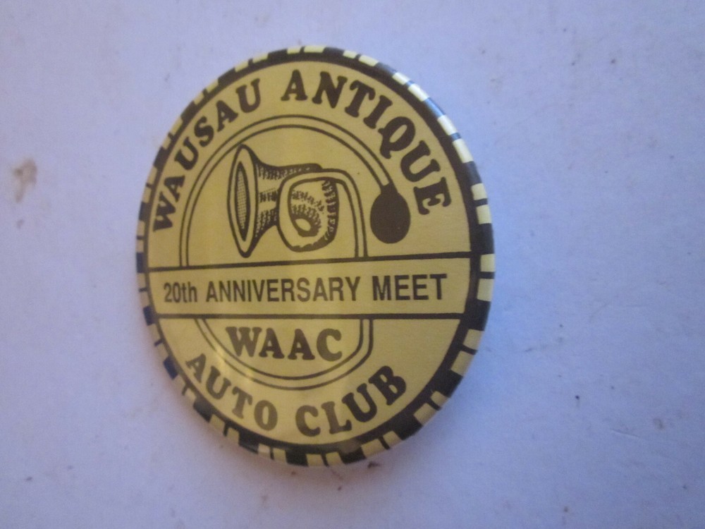WAUSAU ANTIQUE AUTO 20TH ANNIVERSARY MEET  PIN