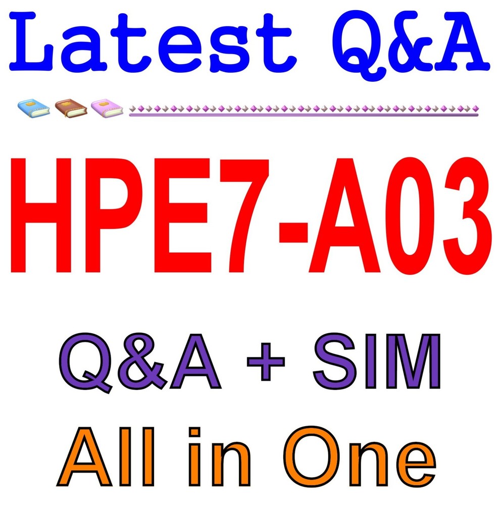 HPE7-A03 Aruba Certified Campus Access Architect 99 Q&A