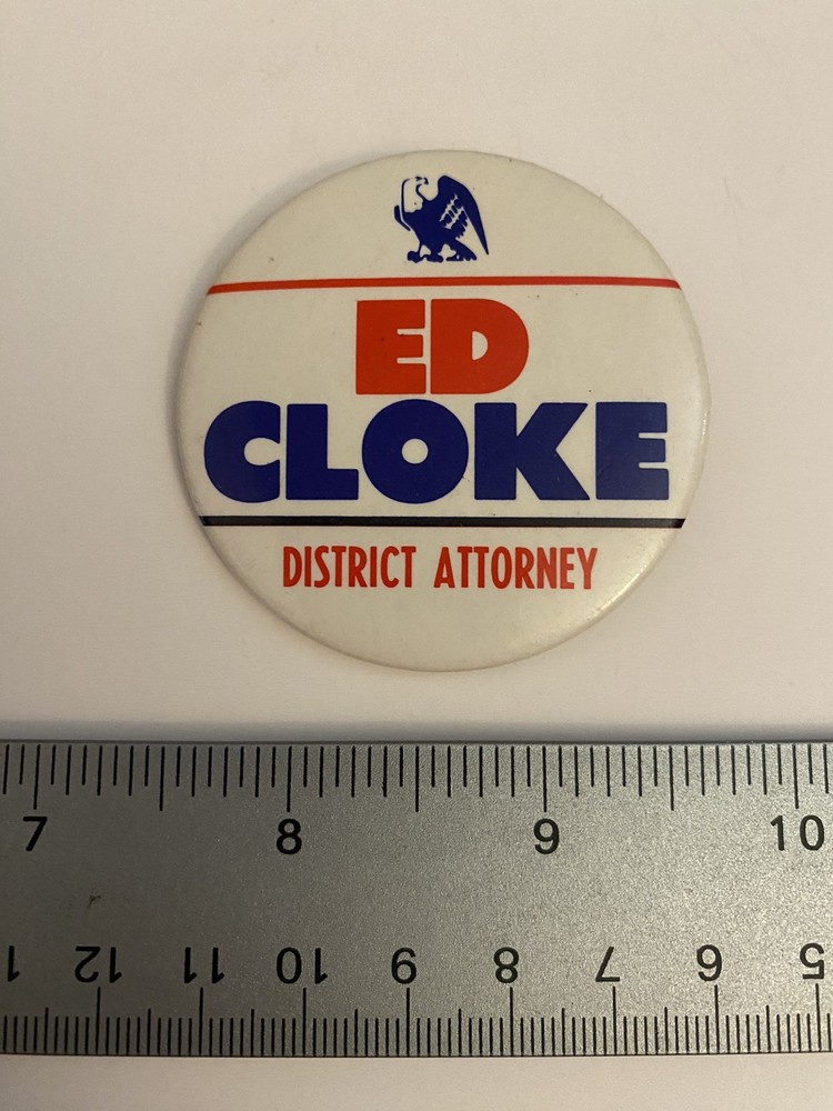 District Attorney Ed Cloke Pin Back Button P60