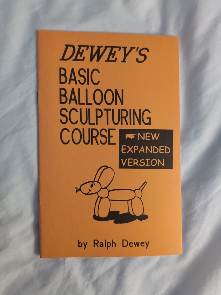 Dewey's Basic Balloon Sculpturing Course Expanded Version Booklet