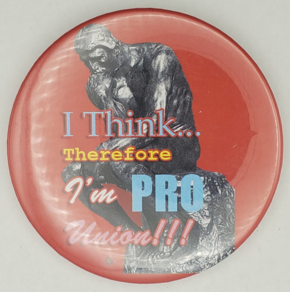 2012 I Think Therefore Im PRO Union Pinback Pin