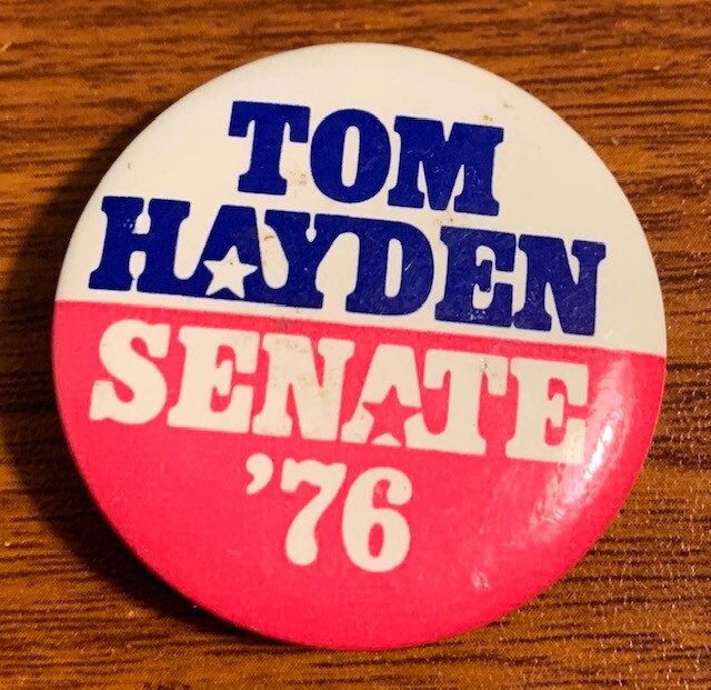 Tom Hayden Senate 1976 Button Used