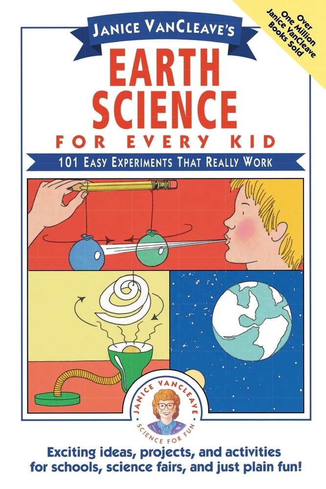 Janice VanCleave's Earth Science for Every Kid: 101 Easy Experiments that Really
