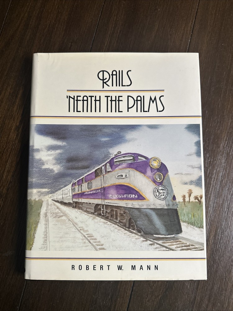 Rails 'Neath the Palms by Robert W. Mann