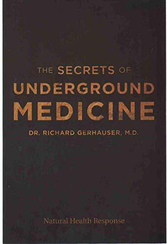 The Secrets on Underground Medicine  by Richard Gerhauser