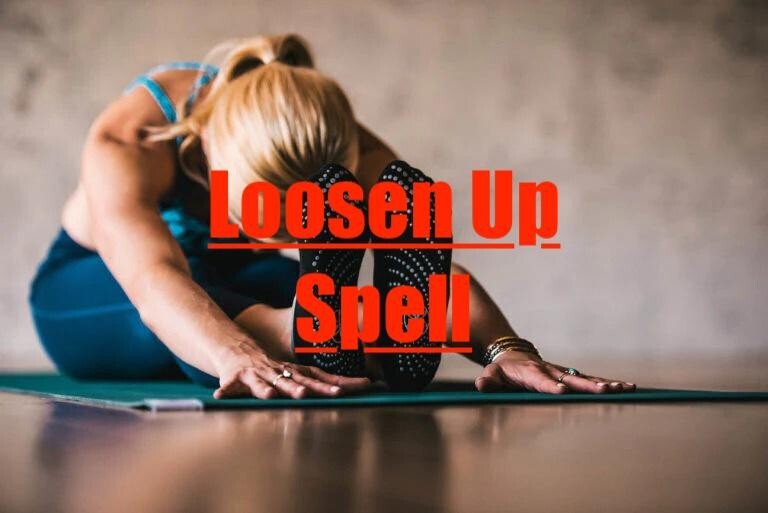 Loosen Up Spell