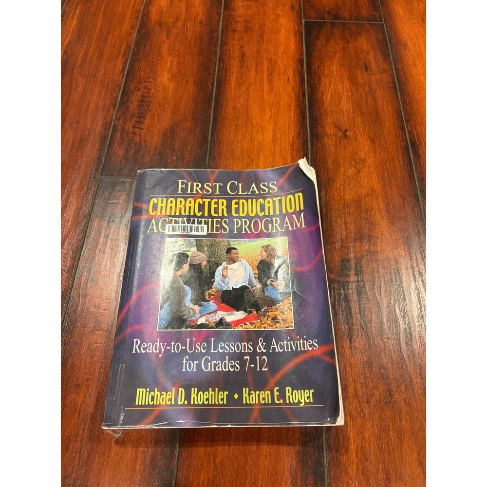First Class Character Education Activities Program  Grades 7-12 Teachers Guide