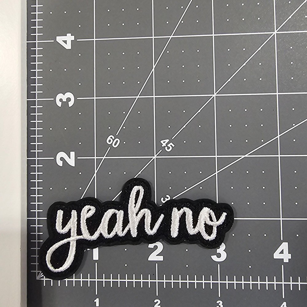 Yeah No - Embroidered Patch