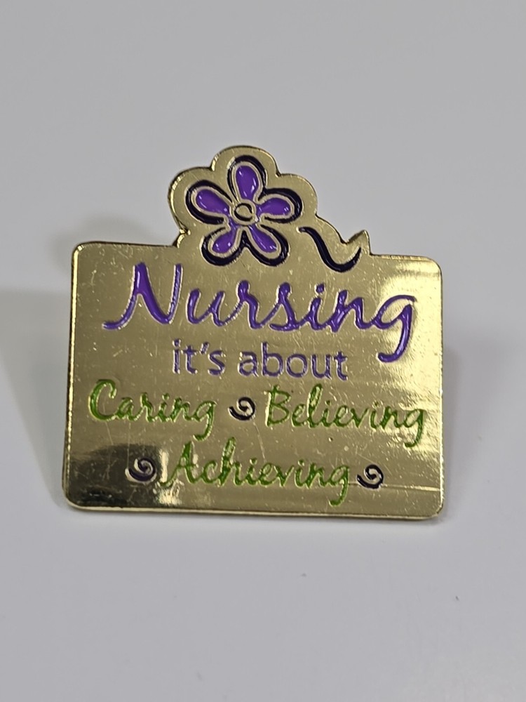 Nursing Lapel Pin It's About Caring & Believing & Achieving