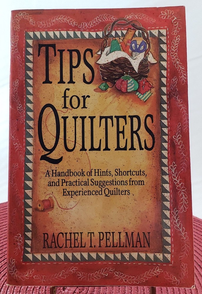 Vintage Tips for Quilters Book, Hints, Shortcuts, and Practical Suggestions