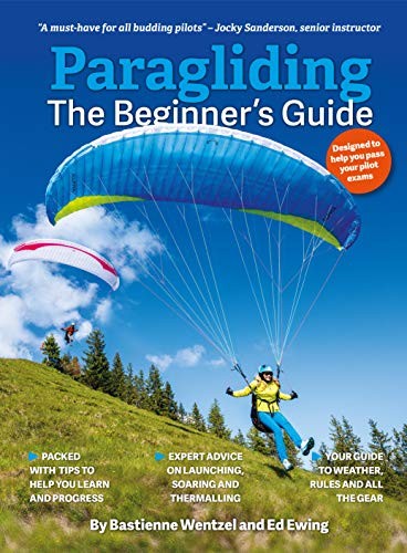 Paragliding The Beginner's Guide by Ed Ewing