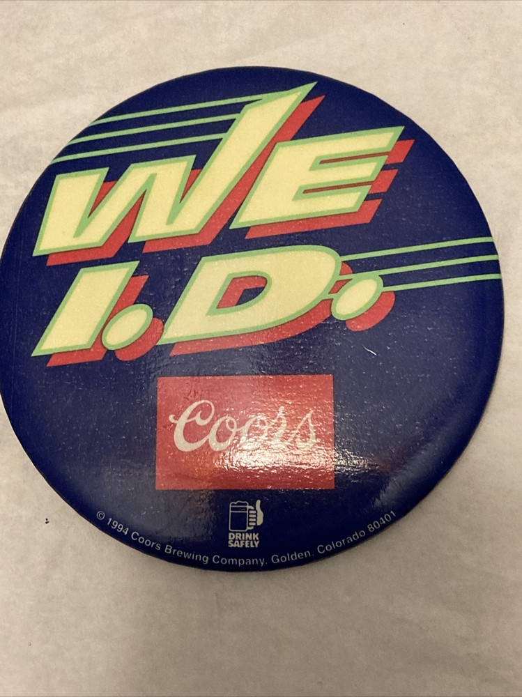 Coors 1994 Pin We I.D. 3.5"