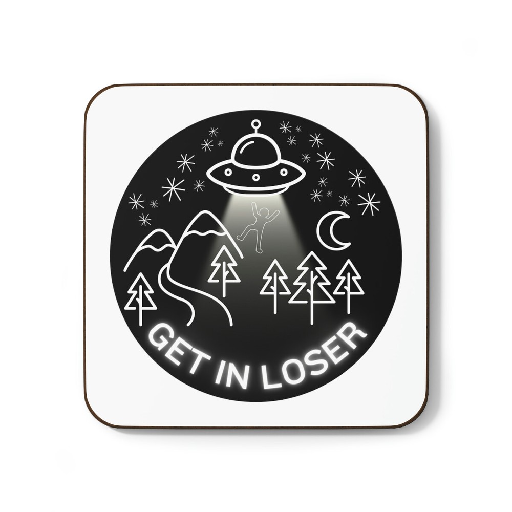 Get in Loser Hardboard Back Coaster