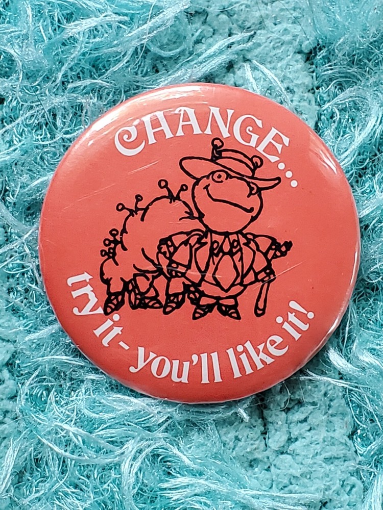 Change... Try It - You'll Like It! Vintage 2.25" Pin Button orange caterpillar