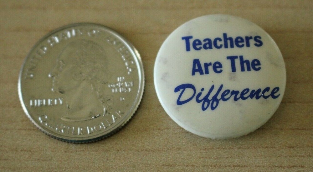 Teachers Are The Difference Vintage Pinback Button #31148