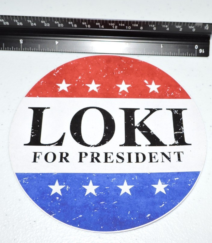 Loki For President Button, Sticker and acrylic display