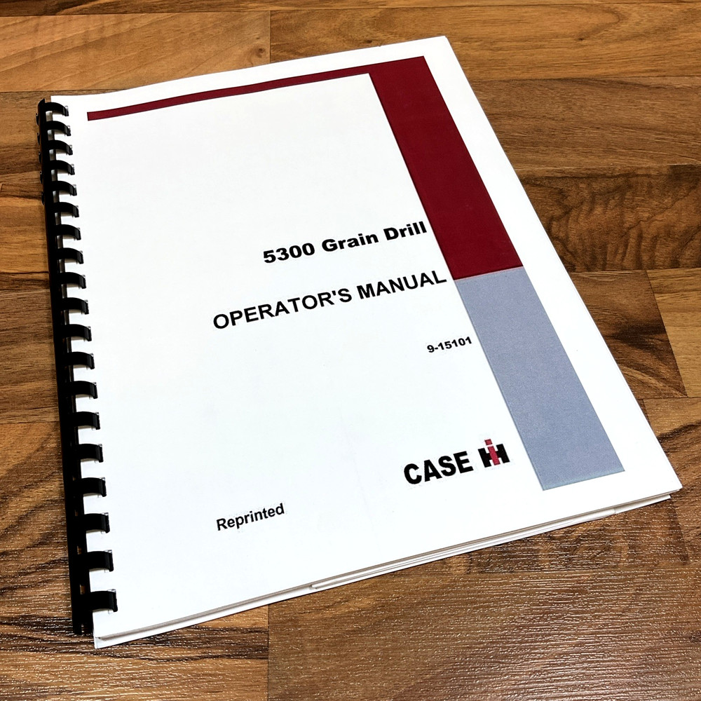 Owners Operators Manual for Case IH 5300 Grain Drill Includes Setup Rate Charts