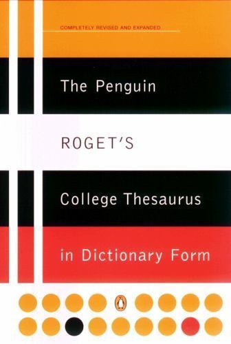 The Penguin Roget's College Thesaurus in Dictionary Form (Reference)