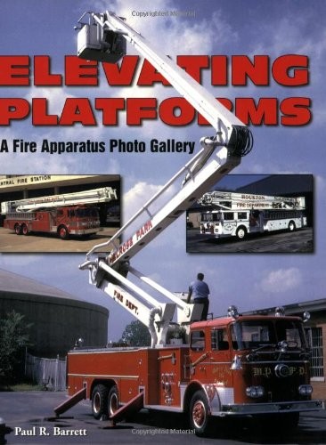 Elevating Platforms: A Fire Apparatus Photo Gallery Paperback LN