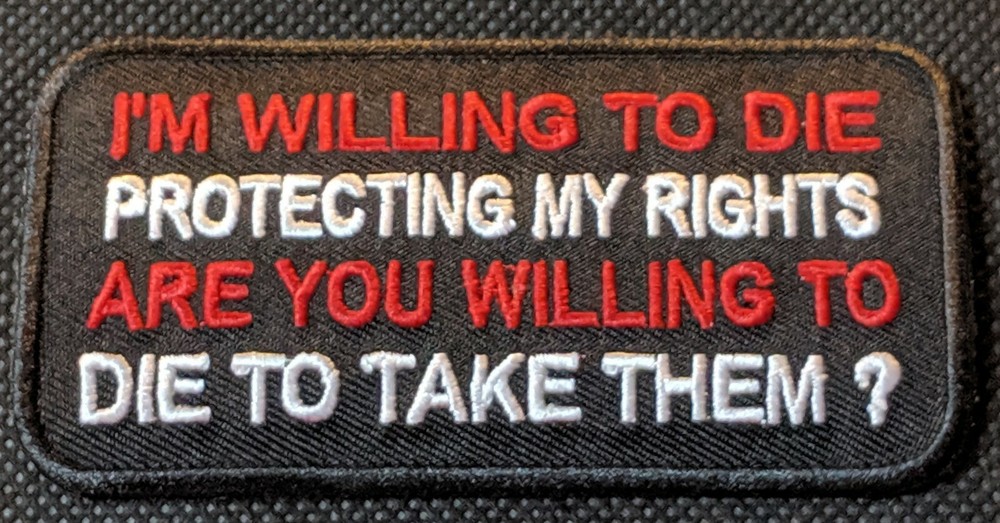 Willing To Die To Protect My Rights Second Amendment Embroidered Biker Patch