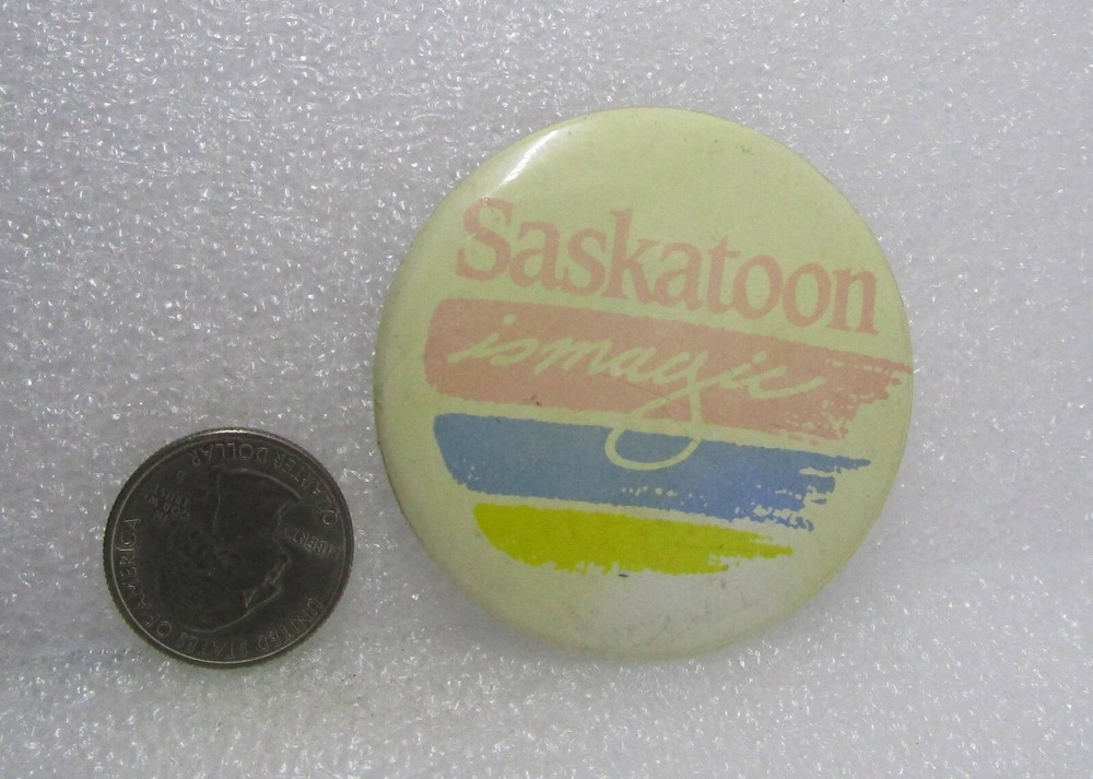 Saskatoon Is Magic Button Pin