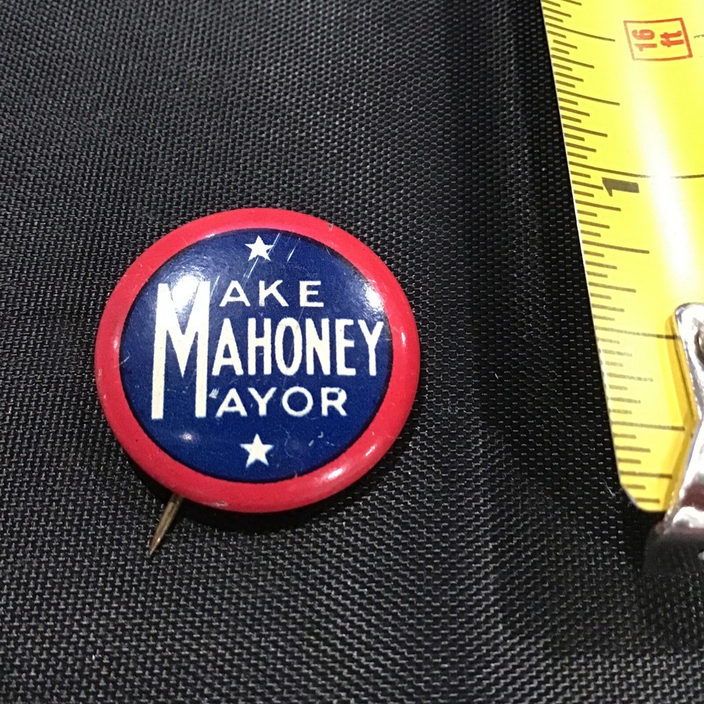 Make Mahoney Mayor Political Election Pin