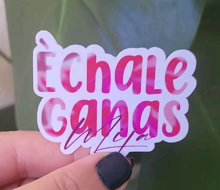 Echale Ganas Die Cut Vinyl Sticker
