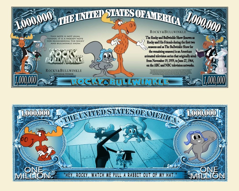 OUR ROCKY AND BULLWINKLE MILLION DOLLAR BILL