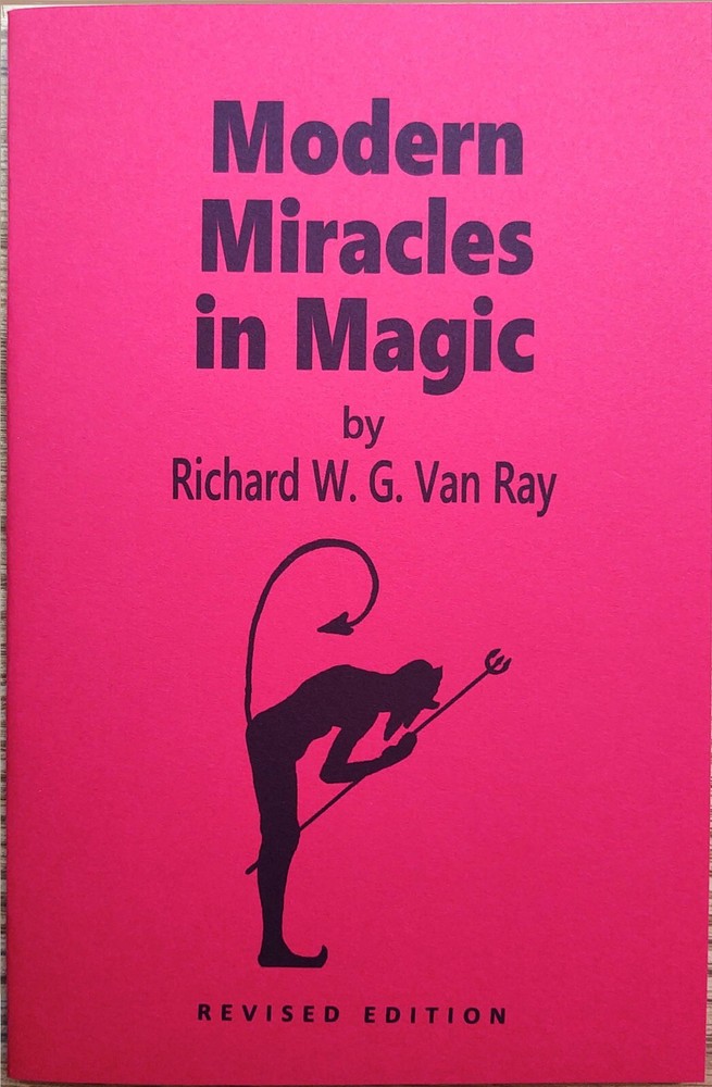 Modern Miracles in Magic by Richard W. G. Van Ray