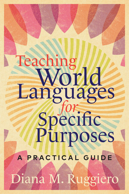 Teaching World Languages For Specific Purposes: A Practical Guide