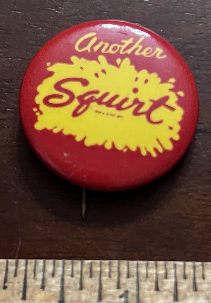 Another Squirt Celluloid, Pinback Button 1.25 in Dia.