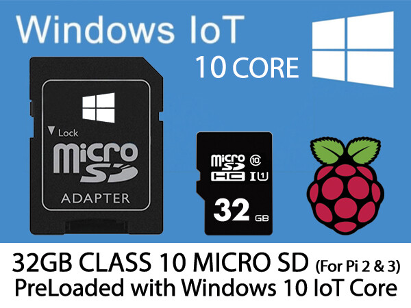 Windows 10 IoT CORE for Raspberry Pi 2 / 3 Preloaded Class 10 Micro SD