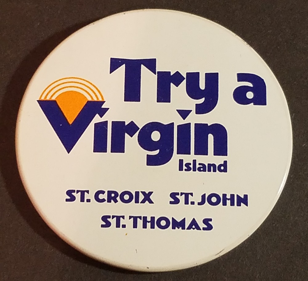 Try a Virgin Island, Vintage Pinback Button