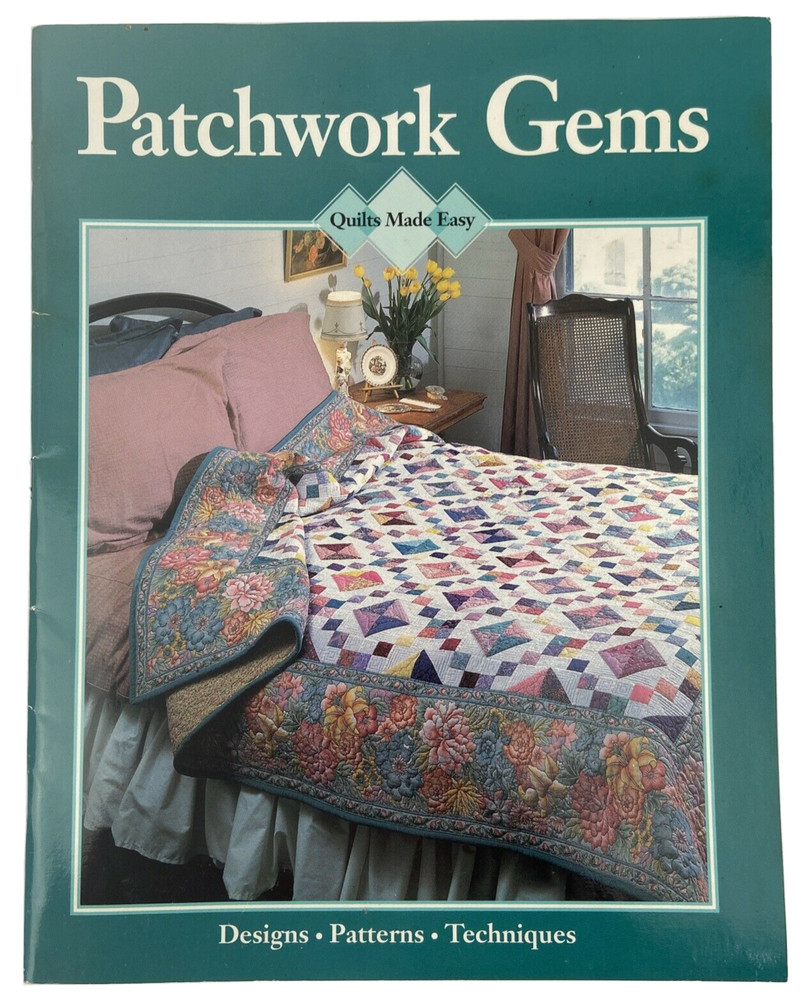 Patchwork Gems Quilts Made Easy Designs 12 Patterns Techniques 48 Pages