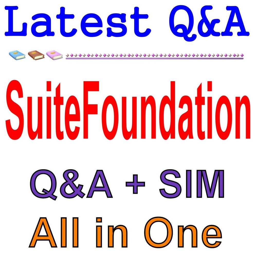 NetSuite SuiteFoundation Exam Q&A+SIM